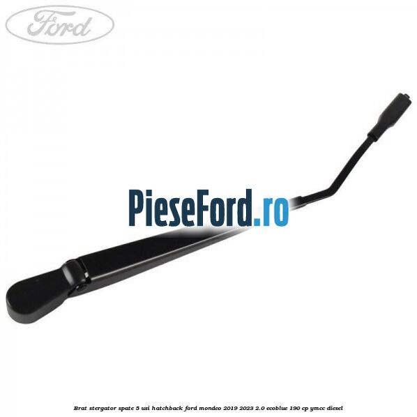 Brat stergator spate 5 usi hatchback Ford Mondeo 2019-2023 2.0 EcoBlue 190 cp YMCC diesel