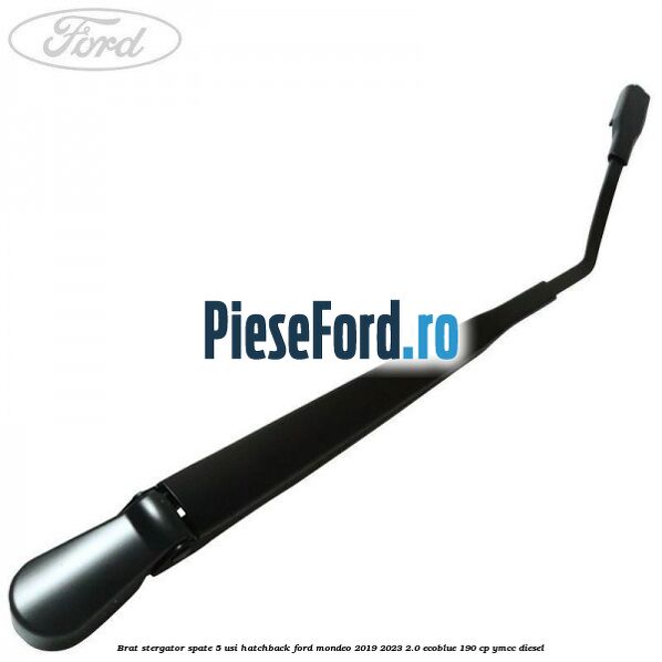 Brat stergator spate 5 usi hatchback Ford Mondeo 2019-2023 2.0 EcoBlue 190 cp YMCC diesel
