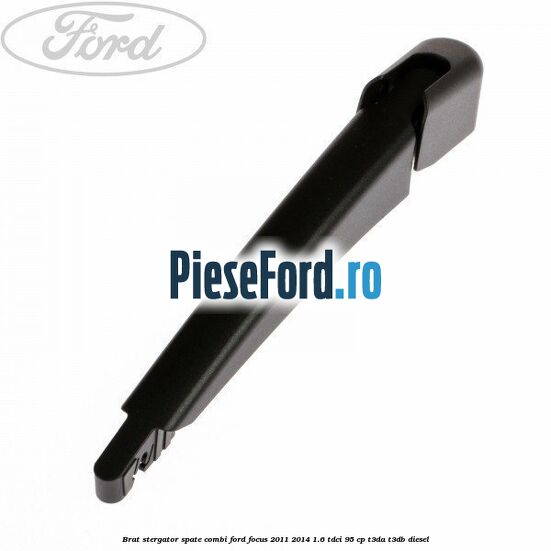 Brat stergator spate combi Ford Focus 2011-2014 1.6 TDCi 95 cp T3DA, T3DB diesel