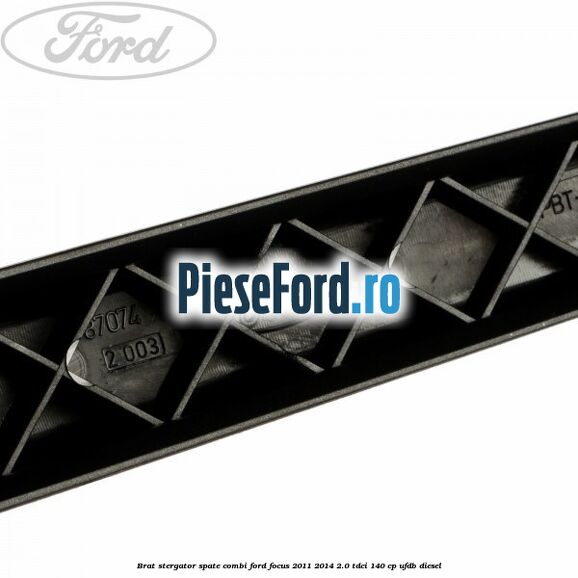 Brat stergator spate combi Ford Focus 2011-2014 2.0 TDCi 140 cp Brat stergator spate combi Ford Focus 2011-2014 2.0 TDCi 140 cp UFDB diesel