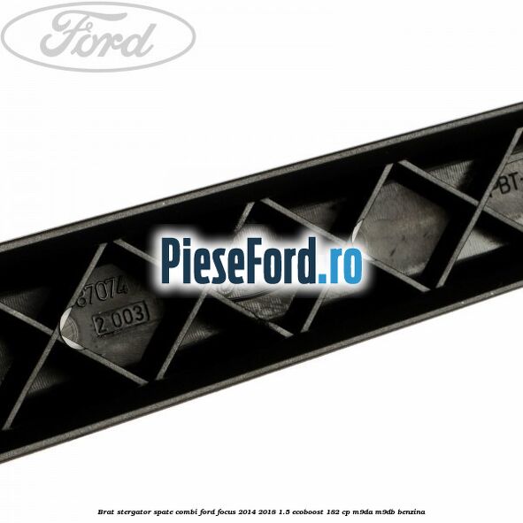 Brat stergator spate combi Ford Focus 2014-2018 1.5 EcoBoost 182 cp M9DA, M9DB benzina