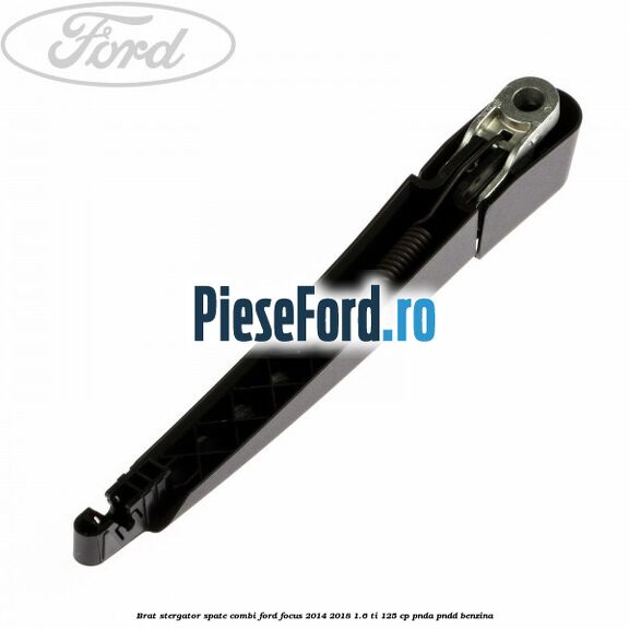 Brat stergator spate combi Ford Focus 2014-2018 1.6 Ti 125 cp PNDA, PNDD benzina