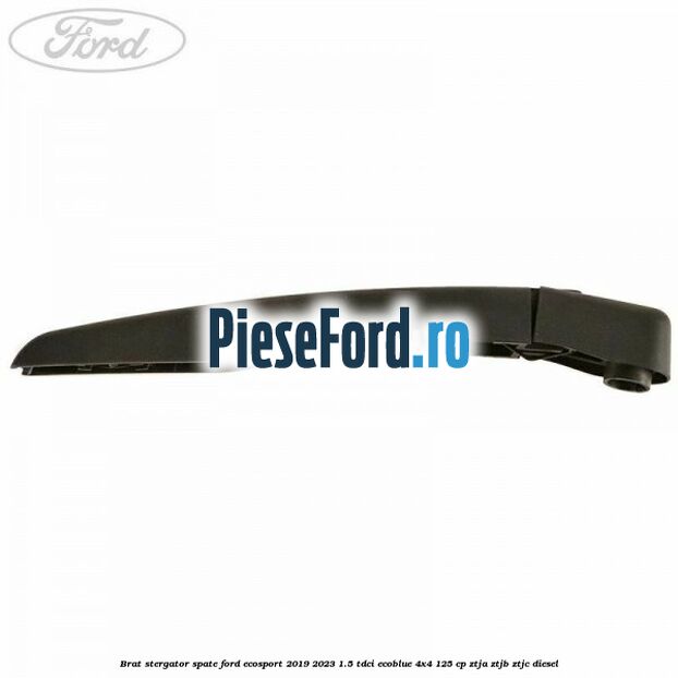 Brat stergator spate Ford EcoSport 2019-2023 1.5 TDCi EcoBlue 4x4 125 cp ZTJA, ZTJB, ZTJC diesel