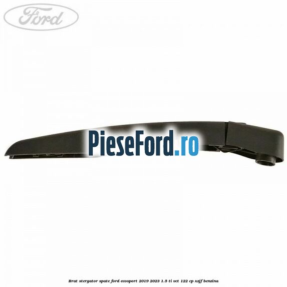 Brat stergator spate Ford EcoSport 2019-2023 1.5 Ti-VCT 122 cp XZJF benzina