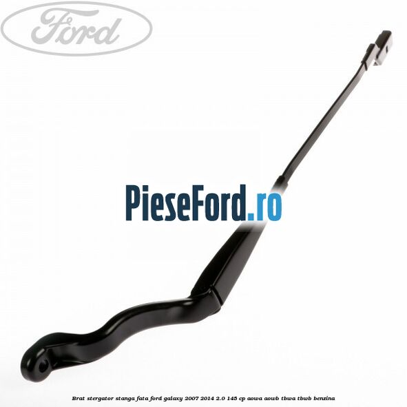 Brat stergator stanga fata Ford Galaxy 2007-2014 2.0 145 cp AOWA, AOWB, TBWA, TBWB benzina