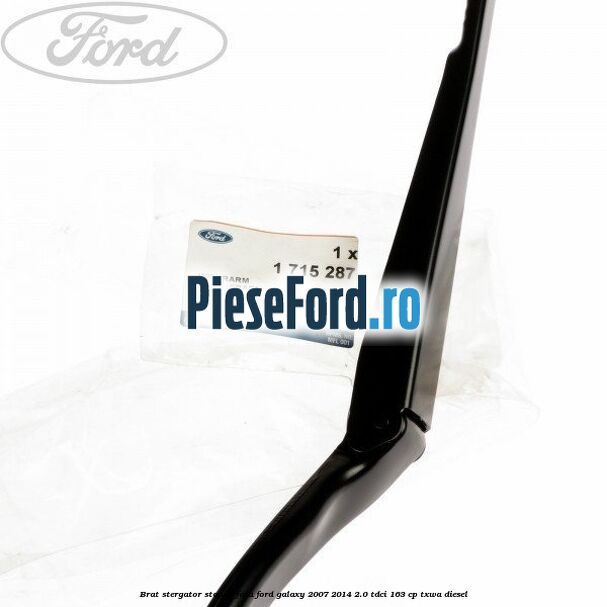 Brat stergator stanga fata Ford Galaxy 2007-2014 2.0 TDCi 163 cp Brat stergator stanga fata Ford Galaxy 2007-2014 2.0 TDCi 163 cp TXWA diesel