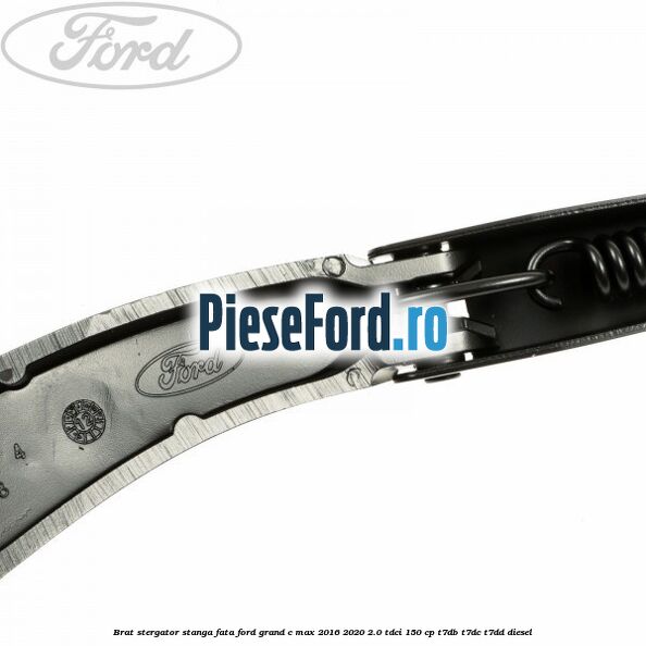 Brat stergator stanga fata Ford Grand C-Max 2016-2020 2.0 TDCi 150 cp T7DB, T7DC, T7DD diesel