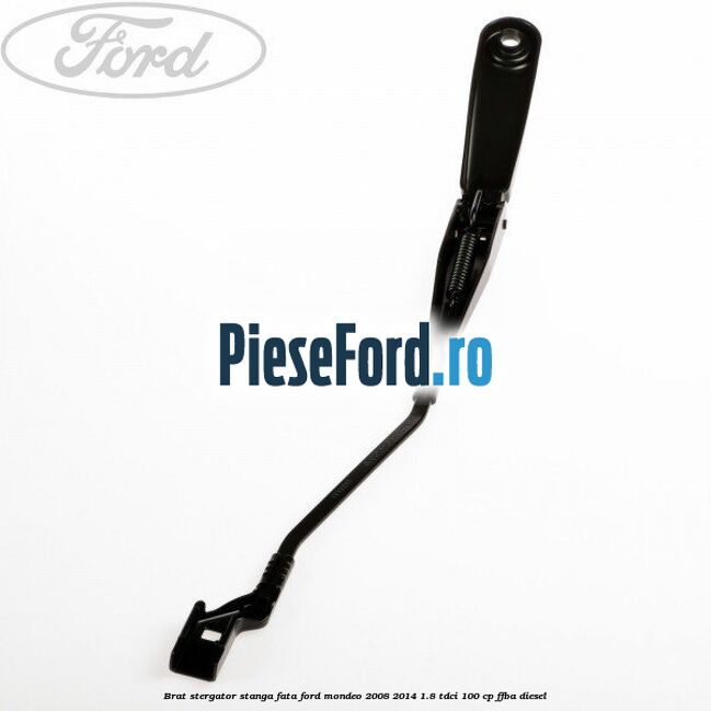 Brat stergator stanga fata Ford Mondeo 2008-2014 1.8 TDCi 100 cp Brat stergator stanga fata Ford Mondeo 2008-2014 1.8 TDCi 100 cp FFBA diesel