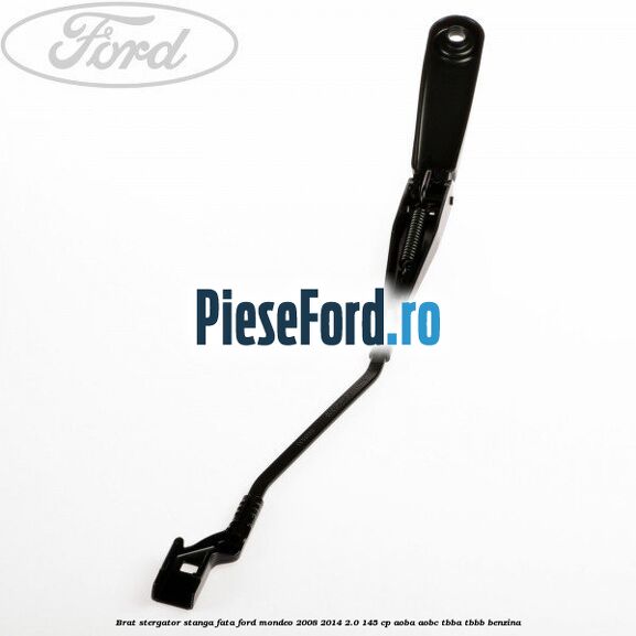 Brat stergator stanga fata Ford Mondeo 2008-2014 2.0 145 cp AOBA, AOBC, TBBA, TBBB benzina