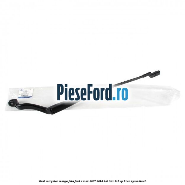 Brat stergator stanga fata Ford S-Max 2007-2014 2.0 TDCi 115 cp KLWA, TYWA diesel