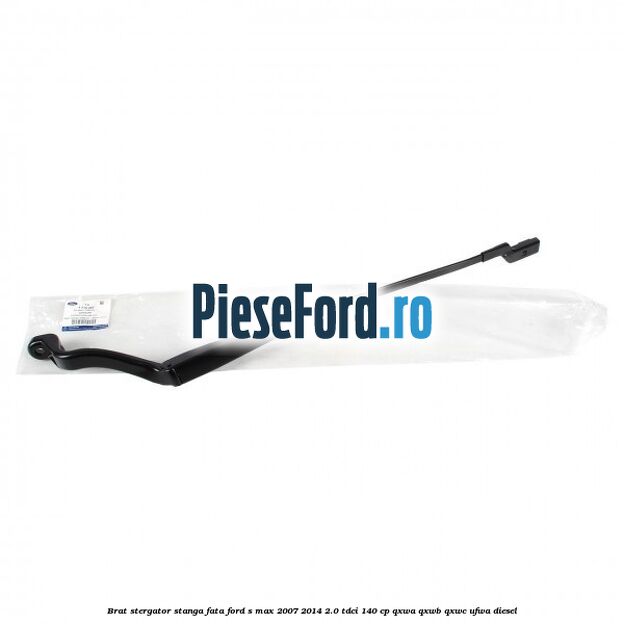 Brat stergator stanga fata Ford S-Max 2007-2014 2.0 TDCi 140 cp QXWA, QXWB, QXWC, UFWA diesel