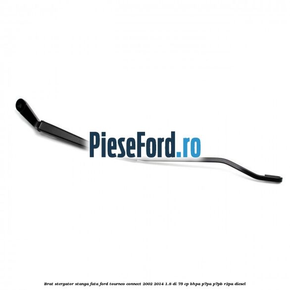 Brat stergator stanga fata Ford Tourneo Connect 2002-2014 1.8 Di 75 cp Brat stergator stanga fata Ford Tourneo Connect 2002-2014 1.8 Di 75 cp BHPA, P7PA, P7PB, R2PA diesel