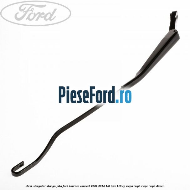 Brat stergator stanga fata Ford Tourneo Connect 2002-2014 1.8 TDCi 110 cp RWPA, RWPB, RWPC, RWPD diesel