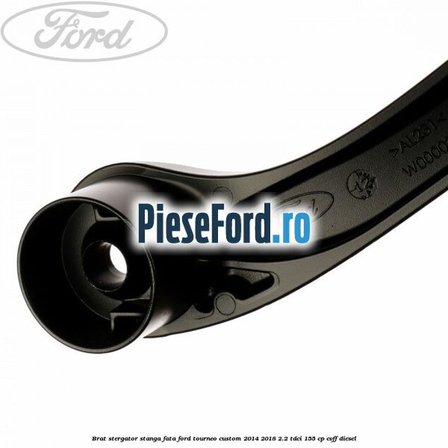 Brat stergator stanga fata Ford Tourneo Custom 2014-2018 2.2 TDCi 155 cp CVFF diesel