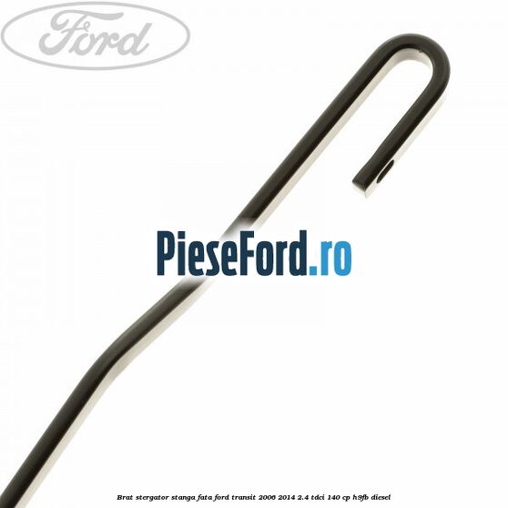 Brat stergator stanga fata Ford Transit 2006-2014 2.4 TDCi 140 cp H9FB diesel