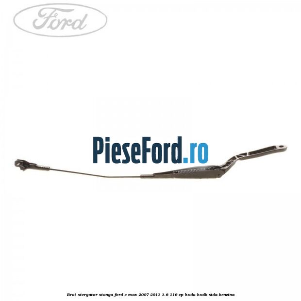 Brat stergator stanga Ford C-Max 2007-2011 1.6 116 cp HXDA, HXDB, SIDA benzina