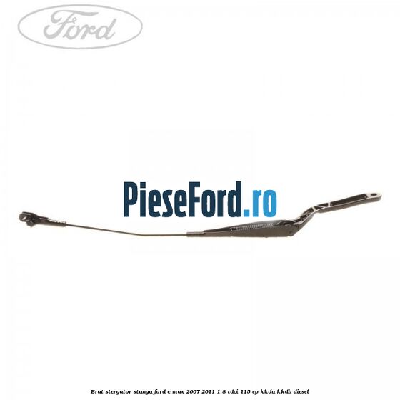 Brat stergator stanga Ford C-Max 2007-2011 1.8 TDCi 115 cp KKDA, KKDB diesel