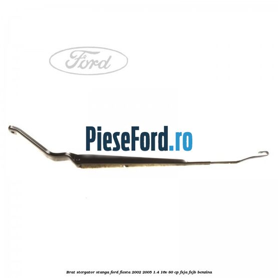 Brat stergator stanga Ford Fiesta 2002-2005 1.4 16V 80 cp FXJA, FXJB benzina