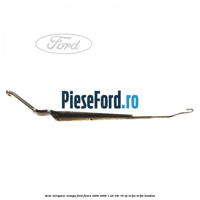 Brat stergator stanga Ford Fiesta 2005-2008 1.25 16V 70 cp M7JA, M7JB benzina