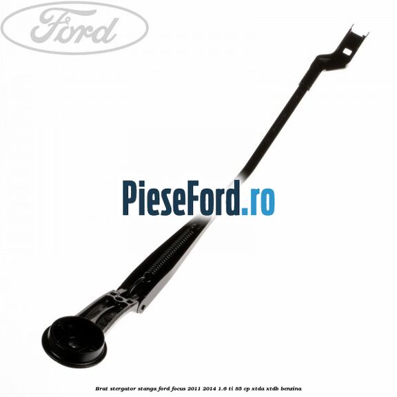 Brat stergator stanga Ford Focus 2011-2014 1.6 Ti 85 cp XTDA, XTDB benzina