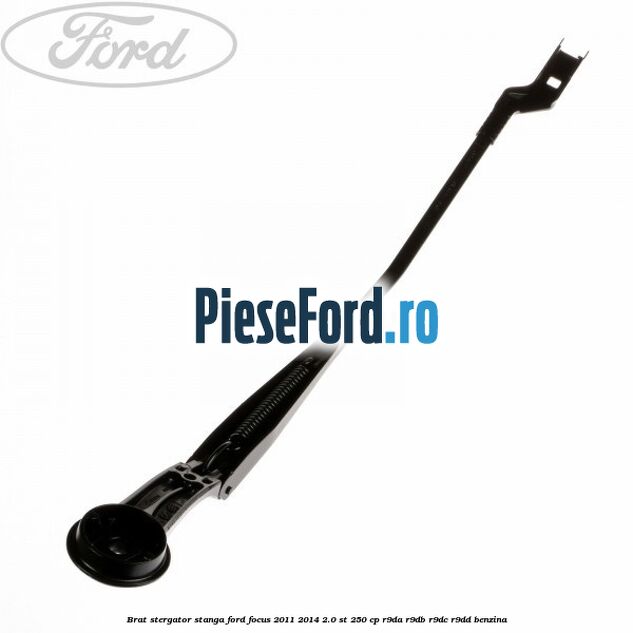 Brat stergator stanga Ford Focus 2011-2014 2.0 ST 250 cp Brat stergator stanga Ford Focus 2011-2014 2.0 ST 250 cp R9DA, R9DB, R9DC, R9DD benzina