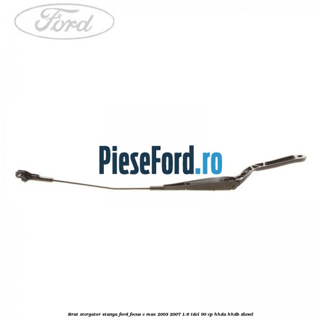 Brat stergator stanga Ford Focus C-Max 2003-2007 1.6 TDCi 90 cp HHDA, HHDB diesel