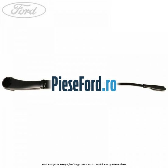 Brat stergator stanga Ford Kuga 2013-2016 2.0 TDCi 136 cp UKMA diesel