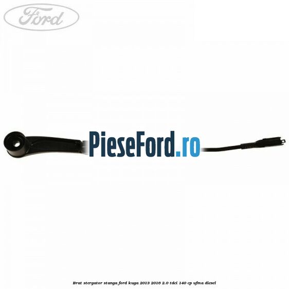 Brat stergator stanga Ford Kuga 2013-2016 2.0 TDCi 140 cp UFMA diesel