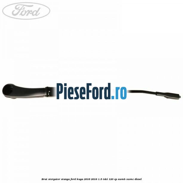Brat stergator stanga Ford Kuga 2016-2018 1.5 TDCi 120 cp XWMB, XWMC diesel
