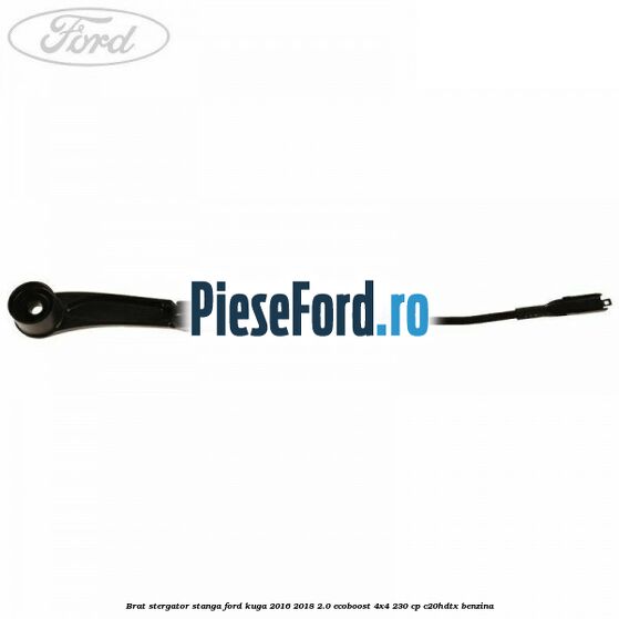 Brat stergator stanga Ford Kuga 2016-2018 2.0 EcoBoost 4x4 230 cp Brat stergator stanga Ford Kuga 2016-2018 2.0 EcoBoost 4x4 230 cp C20HDTX benzina