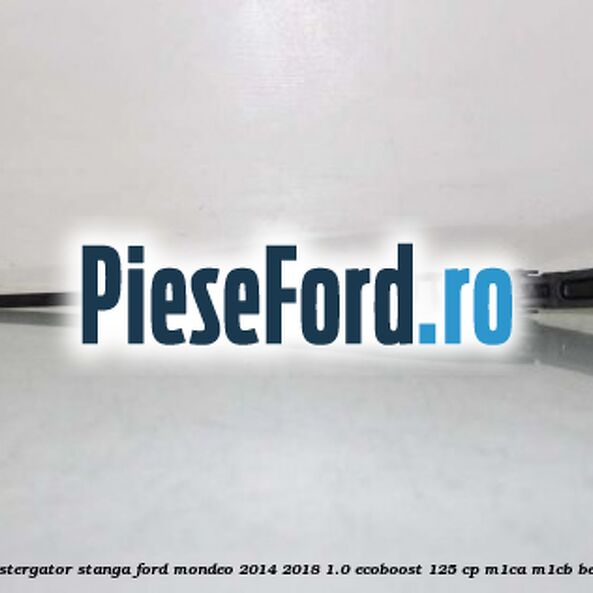 Brat stergator stanga Ford Mondeo 2014-2018 1.0 EcoBoost 125 cp M1CA, M1CB benzina