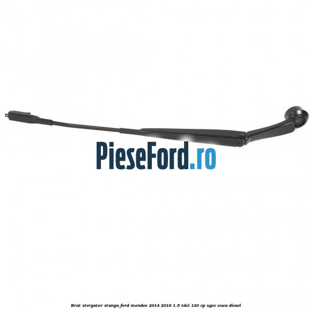 Brat stergator stanga Ford Mondeo 2014-2018 1.5 TDCi 120 cp UGCC, XUCA diesel