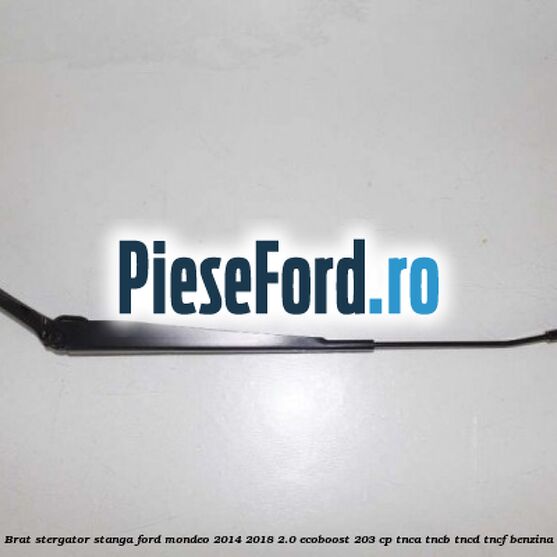 Brat stergator stanga Ford Mondeo 2014-2018 2.0 EcoBoost 203 cp TNCA, TNCB, TNCD, TNCF benzina
