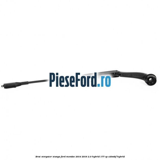 Brat stergator stanga Ford Mondeo 2014-2018 2.0 Hybrid 177 cp C20EDEF hybrid