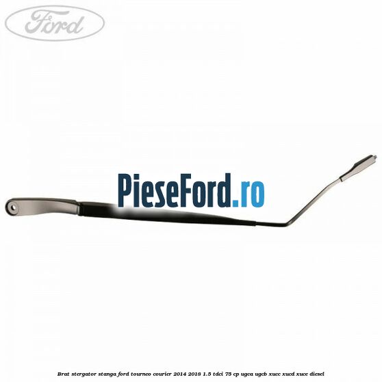 Brat stergator stanga Ford Tourneo Courier 2014-2018 1.5 TDCi 75 cp UGCA, UGCB, XUCC, XUCD, XUCE diesel