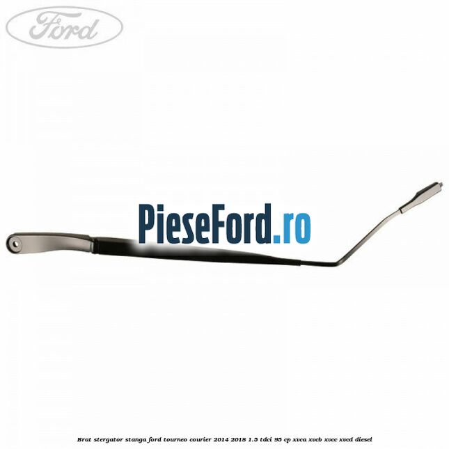 Brat stergator stanga Ford Tourneo Courier 2014-2018 1.5 TDCi 95 cp XVCA, XVCB, XVCC, XVCD diesel