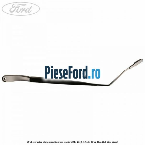 Brat stergator stanga Ford Tourneo Courier 2014-2018 1.6 TDCi 95 cp T3CA, T3CB, T3CC diesel