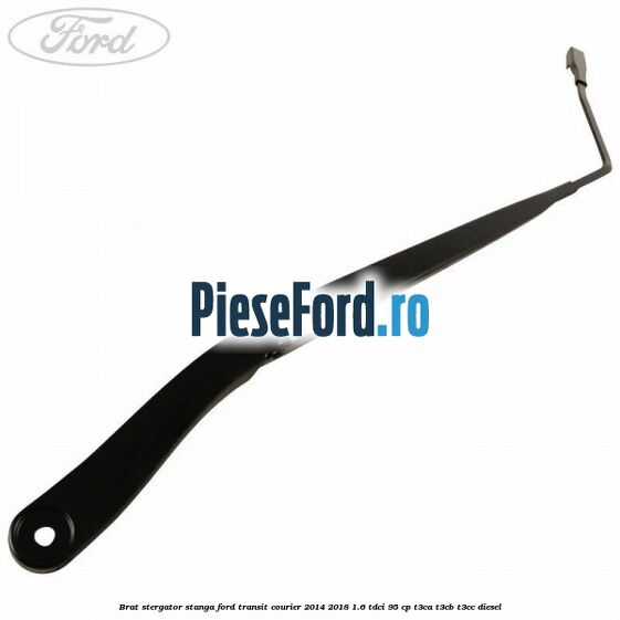 Brat stergator stanga Ford Transit Courier 2014-2018 1.6 TDCi 95 cp T3CA, T3CB, T3CC diesel