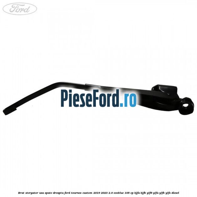 Brat stergator usa spate dreapta Ford Tourneo Custom 2019-2023 2.0 EcoBlue 105 cp BJFA, BJFB, YLF6, YLFA, YLFB, YLFS diesel