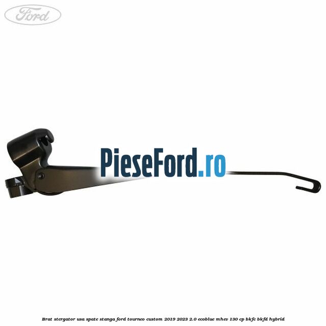 Brat stergator usa spate stanga Ford Tourneo Custom 2019-2023 2.0 EcoBlue mHEV 130 cp BKFC, BKFD Hybrid