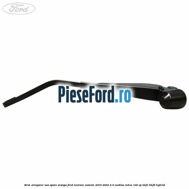 Brat stergator usa spate stanga Ford Tourneo Custom 2019-2023 2.0 EcoBlue mHEV 130 cp BKFC, BKFD Hybrid
