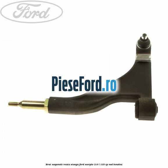 Brat, suspensie roata stanga Ford Scorpio 2.0 i 115 cp