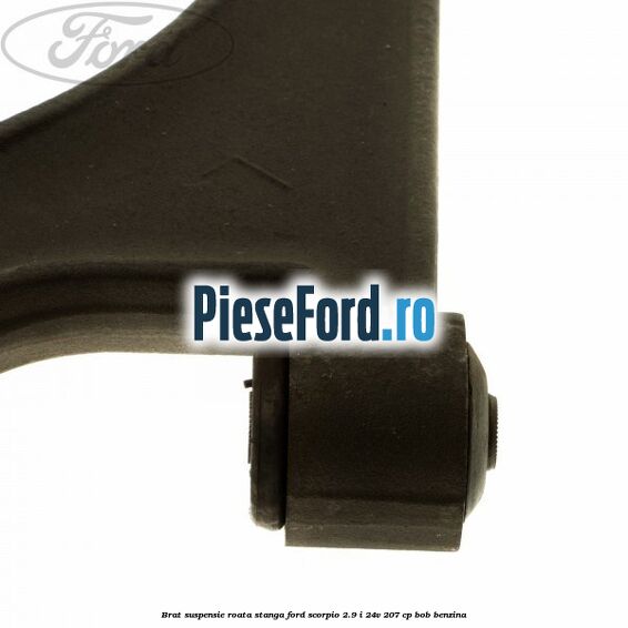 Brat, suspensie roata stanga Ford Scorpio 2.9 i 24V 207 cp BOB benzina