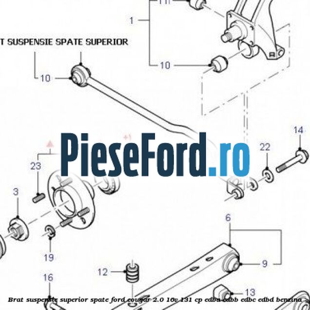 Brat suspensie superior spate Ford Cougar 2.0 16V 131 cp EDBA, EDBB, EDBC, EDBD benzina