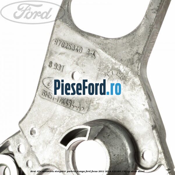 Brat tija ansamblu stergator parbriz stanga Ford Focus 2011-2014 2.0 TDCi 136 cp UKDB diesel