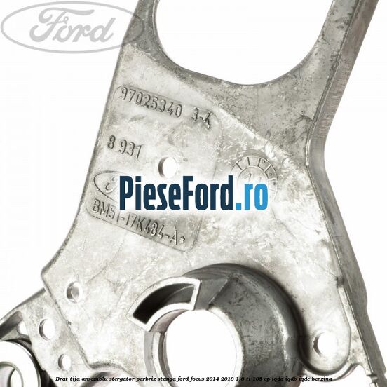 Brat tija ansamblu stergator parbriz stanga Ford Focus 2014-2018 1.6 Ti 105 cp IQDA, IQDB, IQDC benzina
