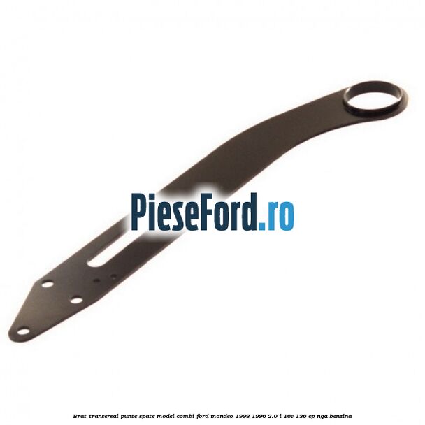 Brat transersal punte spate model combi Ford Mondeo 1993-1996 2.0 i 16V 136 cp NGA benzina