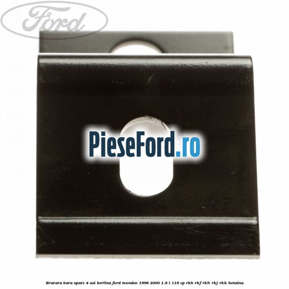 Bratara bara spate 4 usi berlina Ford Mondeo 1996-2000 1.8 i 115 cp RKB, RKF, RKH, RKJ, RKK benzina