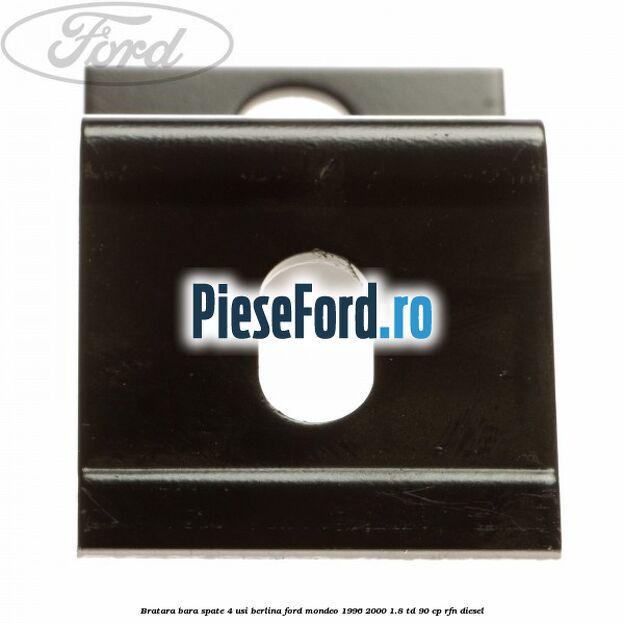 Bratara bara spate 4 usi berlina Ford Mondeo 1996-2000 1.8 TD 90 cp RFN diesel