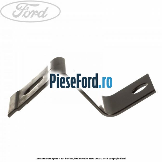 Bratara bara spate 4 usi berlina Ford Mondeo 1996-2000 1.8 TD 90 cp RFN diesel